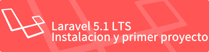laravel-5-1-instalacion-y-primer-proyecto